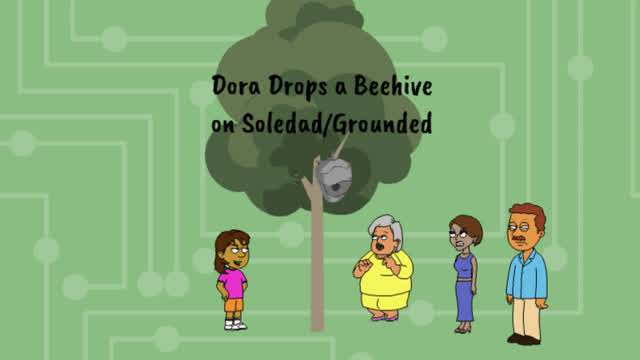 Dora Drops A Behive On soledad Grounded