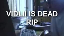VIDLII IS DEAD RIP