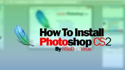 How to install Photoshop CS2 by RSoDtheVirus