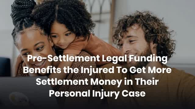 Pre-Settlement Legal Funding Benefits the Injured
