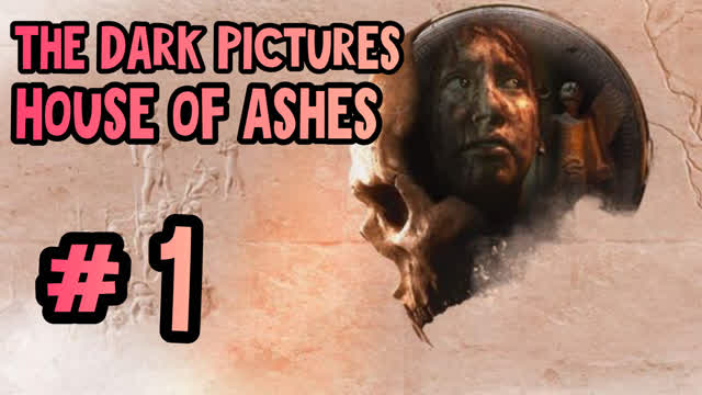 THE DARK PICTURES: HOUSE OF ASHES-#1