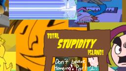 VLP/YTP - Total Stupidity Island: Dont Leave Me Hanging! Part 1?