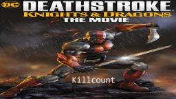 Deathstroke: Knights & Dragons: The Movie (2020) Killcount