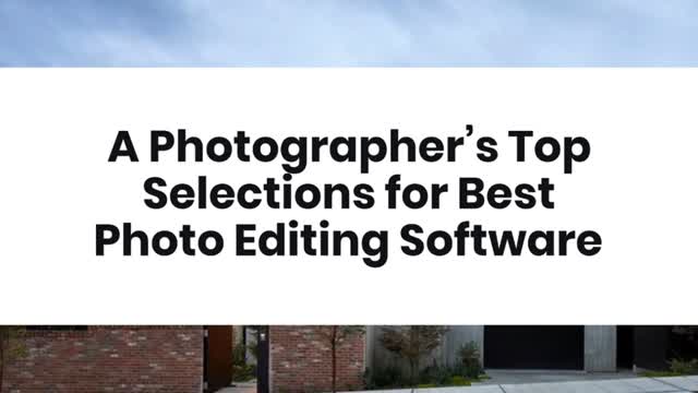 A Photographer’s Top Selections for Best Photo Editing Software