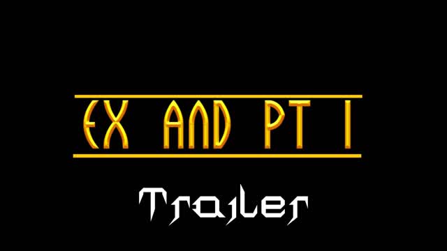 EX and PT I Trailer