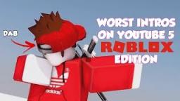 Worst Intros On Youtube 4 Vidlii - roblox youtuber intros