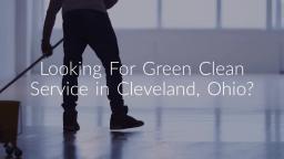 Green Clean Service in Cleveland, Ohio