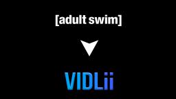 [adult swim] arrives to VidLii