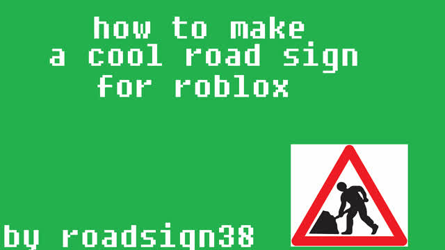 how to make a cool road sign for roblox tutorial