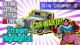 THIS CAR IS MY ONLY WAIFU!  - Sly 2 (PS2) Stream Highlights! │Nathan Sample Games Live!