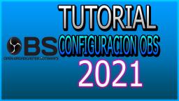 CONFIGURAR OBS STUDIO 2021