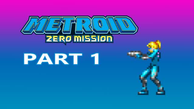 Metroid Zero Mission (2004) -Part 1