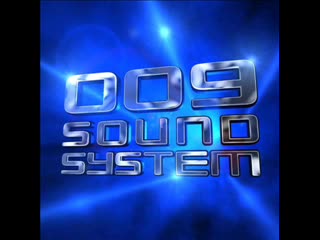 009 Sound System Full Album