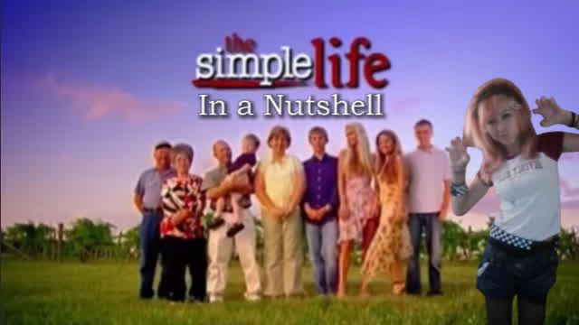 The Simple Life S1 In A Nutshell The Simple Life S1 In A Nutshell