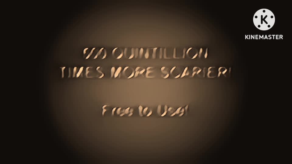 500 QUINTILLION TIMES MORE SCARIER! (Free to Use!)