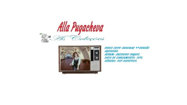 ALLA PUGACHEVA _ ARLEKINO VIDEO CLIPE 3ª VERSÃO