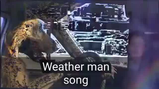 Weather man catchy song