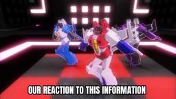 My Reaction to that information But Is Face off and Transformers G1's Seekers