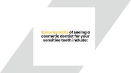 How to Tell if You Need to See a Cosmetic Dentist for Your Sensitive Teeth