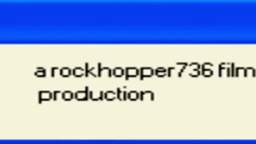 A Rockhopper736 films inc. production (2008)