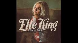 Exes and Ohs- Elle king