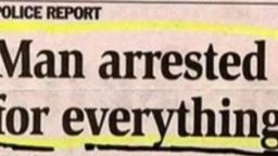 Man arrested for everything