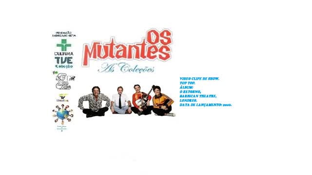 OS MUTANTES _ TOP TOP VIDEO CLIPE DE SHOW