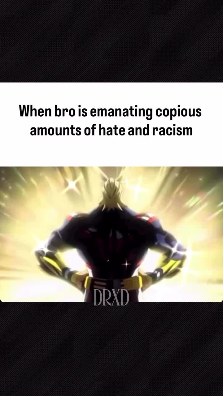 Bro is racist