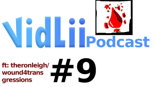 VidLii Podcast 9#: theronleigh/wound4transgressions VidLii Podcast 9#: theronleigh/wound4transgressions