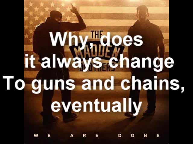 We Are Done by The Madden Brothers with Lyrics