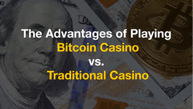 The_Advantages_of_Playing_Bitcoin_Casino_Vs_Traditional_Casino