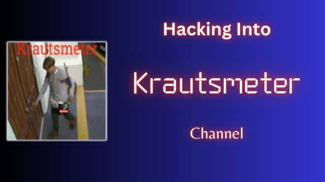 Hacking Into Krautsmeter Channel