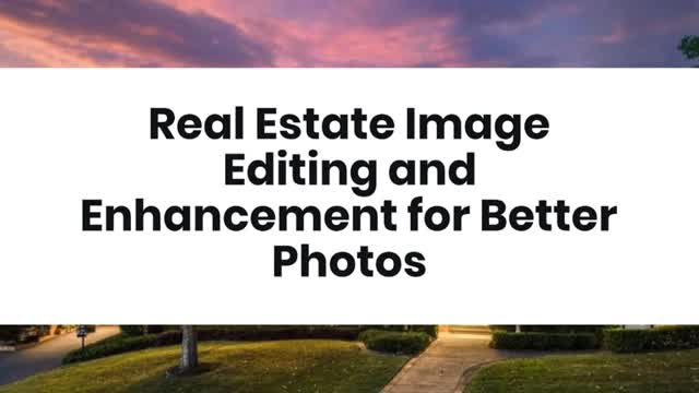 Real Estate Image Editing and Enhancement for Better Photos