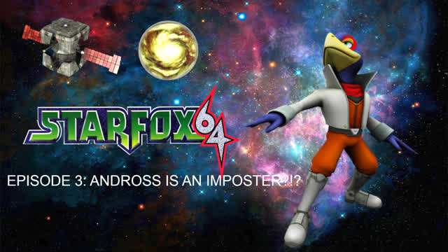 Lets Play Star Fox 64 Episode 3: Andross Is An Imposter?!?