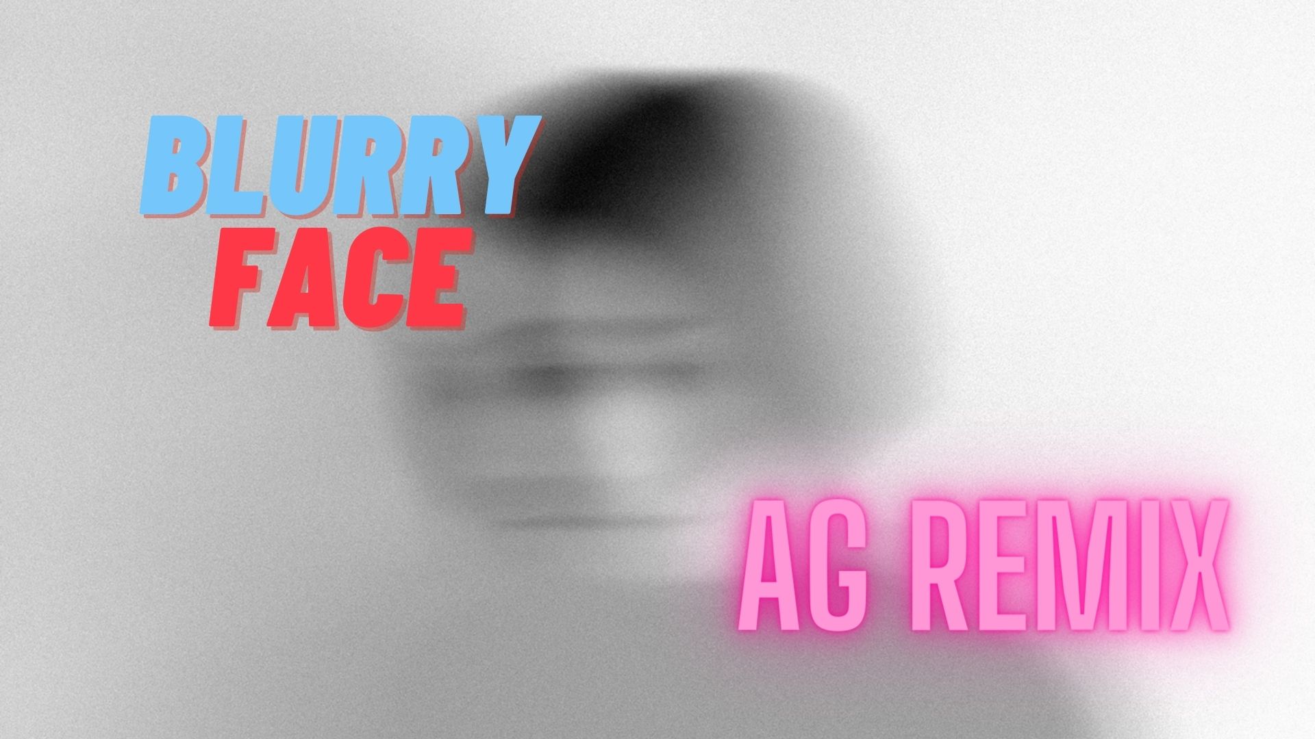 Blurry Face AG Remix