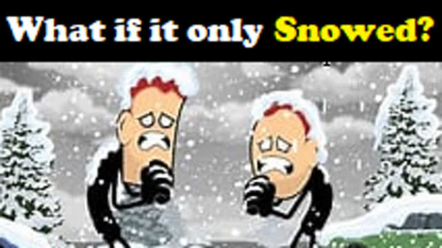 What if it only Snowed?