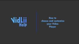 How to Choose & Customize your Video Player | VidLii Help