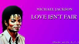 Michael Jackson - Love Isn't Fair (A.I. Cover)