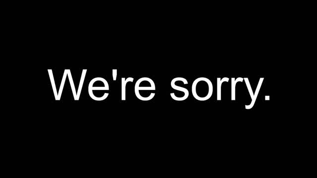 Our apology video.