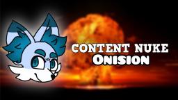 CONTENT NUKE : ONISION AND HIS DOWNWARDS SPIRAL