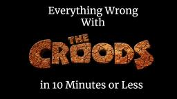 Everything Wrong With The Croods in 10 Minutes or Less