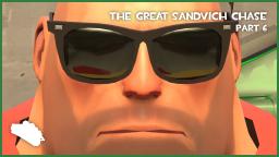 The Great Sandvich Chase - Part 6