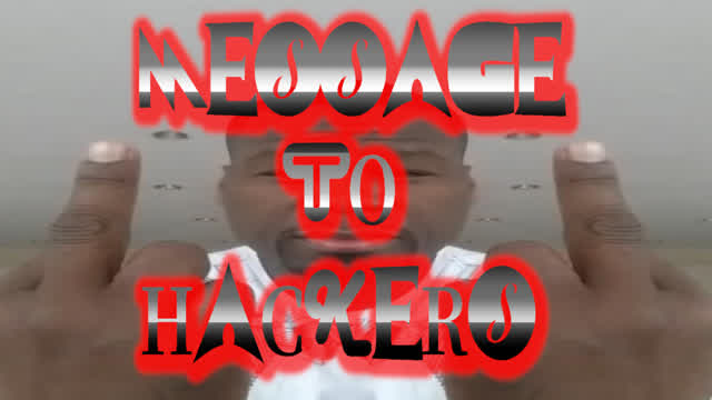 MESSAGE TO HACKERS