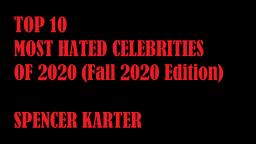 Top 10 Most Hated Celebrities Of 2020 (Fall 2020 Edition)