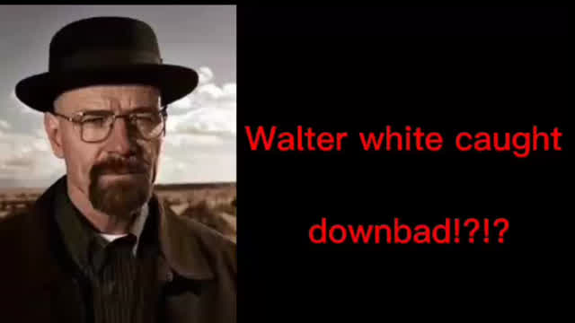 Walter white caught downbad????