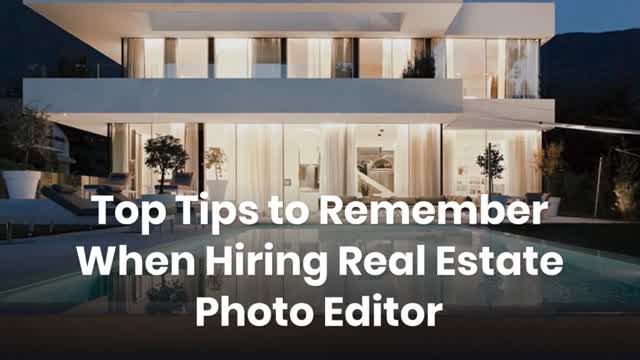 Top Tips to Remember When Hiring Real Estate Photo Editor