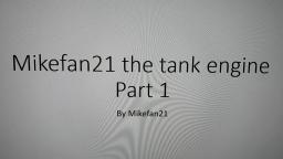 Mikefan21 the tank engine 1