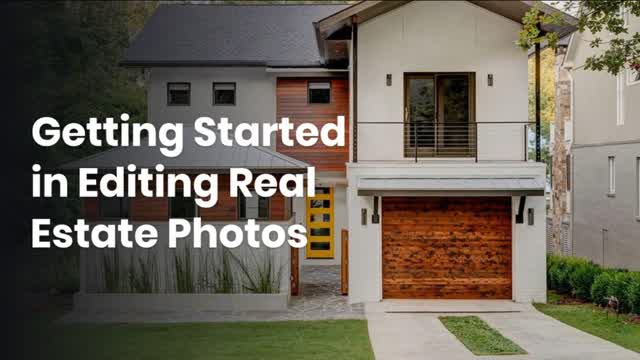 Getting Started in Editing Real Estate Photos