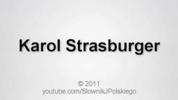 Jak wymówić Karol Strasburger