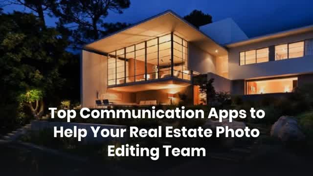 Top Communication Apps to Help Your Real Estate Photo Editing Team